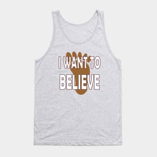 Bigfoot - I want to believe. Tank Top